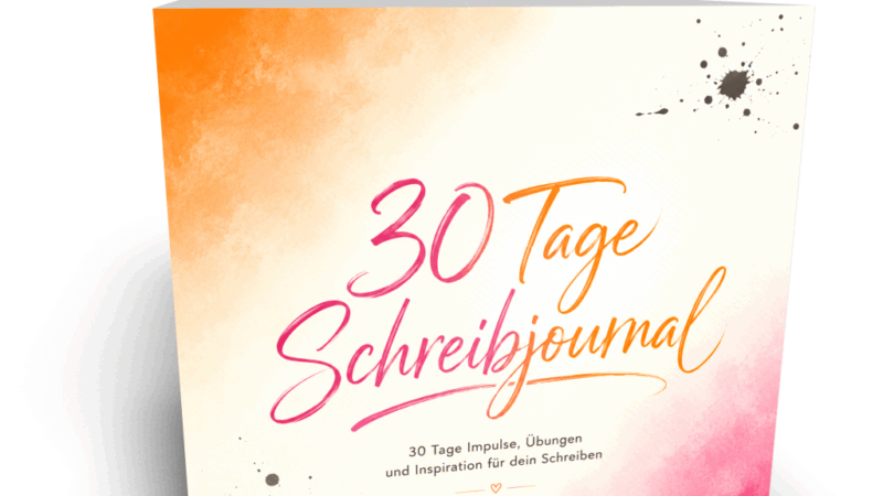 30 Tage Schreibjournal – Kleine Schritte, große Wirkung